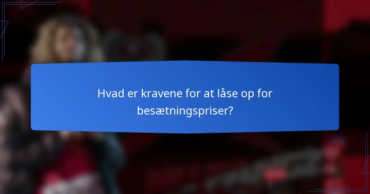 Hvad er kravene for at låse op for besætningspriser?