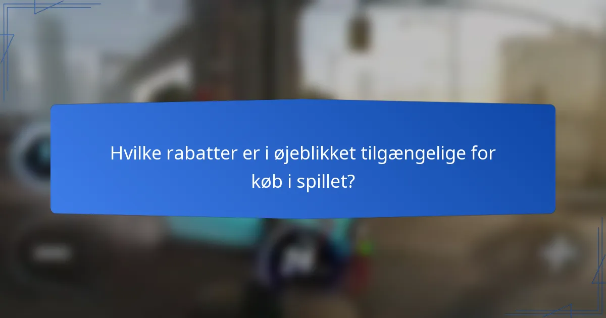 Hvilke rabatter er i øjeblikket tilgængelige for køb i spillet?
