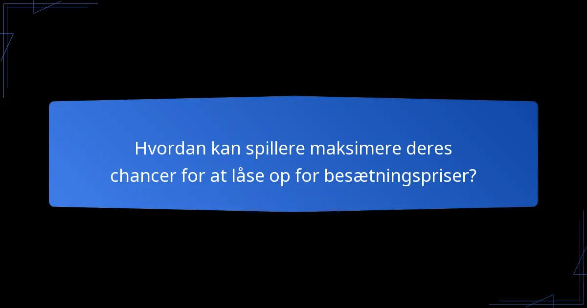 Hvordan kan spillere maksimere deres chancer for at låse op for besætningspriser?